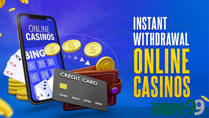 Instant Withdrawal Online Casino